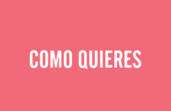 Como Quieres