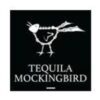 Tequila Mockingbird
