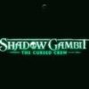 Shadow Gambit: The Cursed Crew
