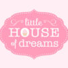 Little House of dreams