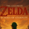 The Legend of Zelda: Echoes of Eternity