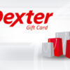 Dexter Gift Card