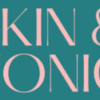 Skin & Tonic
