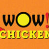 Wow!Chicken