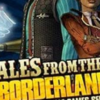Tales from the Borderlands