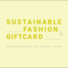Sustainable Fashion Giftcard