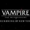 Vampire: The Masquerade Reckoning of New York